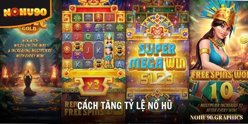 Cách tăng tỷ lệ nổ hũ