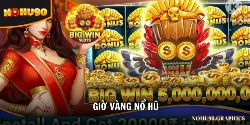 Giờ vàng nổ hũ