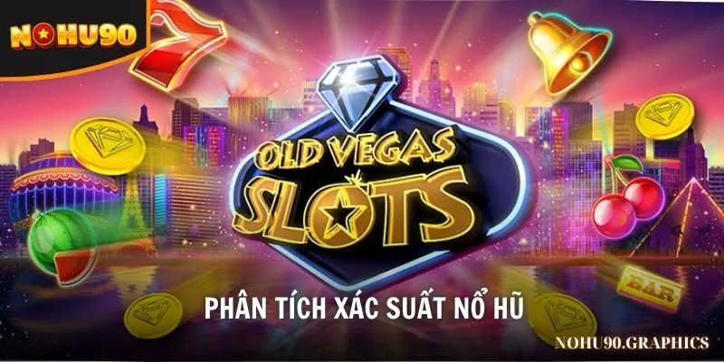 Phân tích xác suất nổ hũ