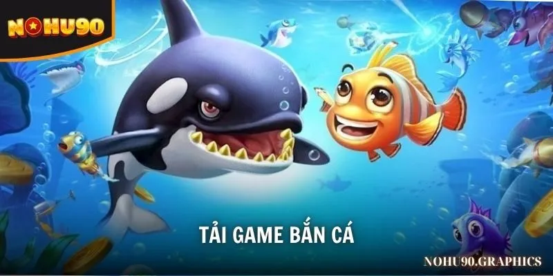 Tải game bắn cá