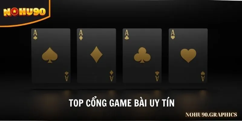 Top cổng game bài uy tín